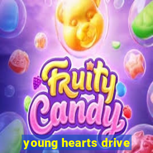 young hearts drive